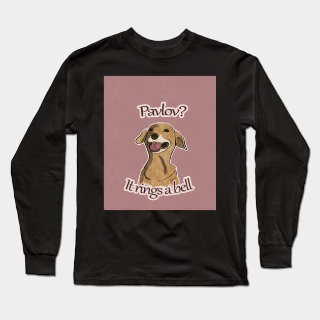 Pavlov, it rings a bell Long Sleeve T-Shirt by vixfx